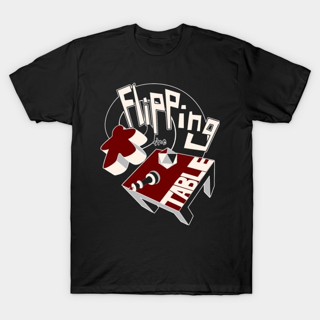 FLIPPING THE TABLE T-Shirt by monediasau